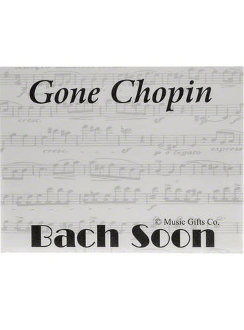 Post It Notes - 'Gone Chopin - Bach Soon'