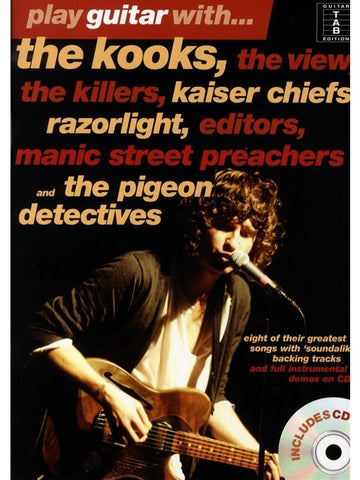 Play Guitar With... The Kooks, The View, The Killers, Kaiser Chiefs, Razorlight... (with CD)