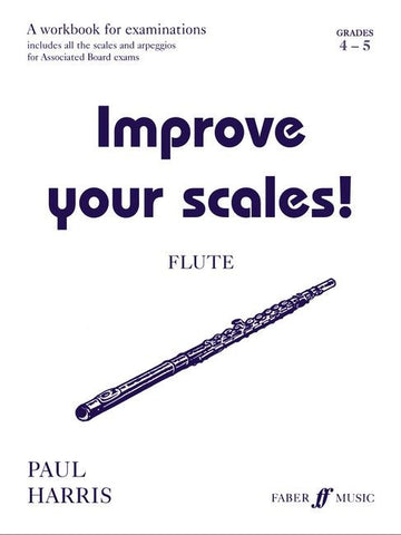 Improve Your Scales! - Flute - Grades 4-5