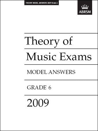 ABRSM Theory of Music Exam Papers 2009 - Grade 6 - Model Answers