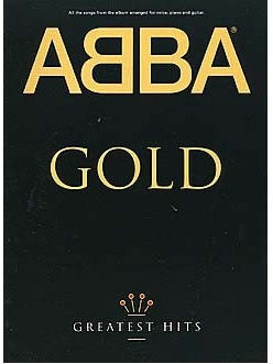 Abba Gold: Greatest Hits - Piano, Vocal + Guitar