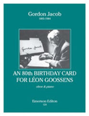 Gordon Jacob: An 80th Birthday Card for Leon Goossens (Oboe/Piano)