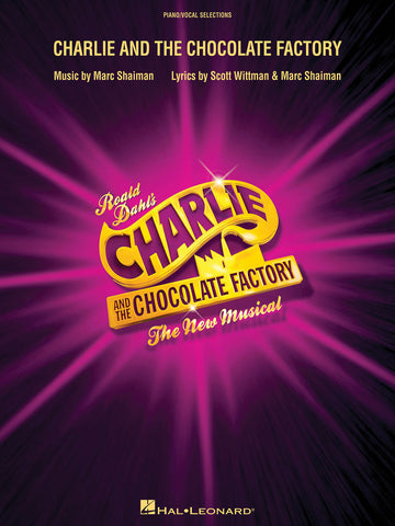 Charlie and the Chocolate Factory: The New Musical - Vocal Selections, Piano, Vocal + Guitar