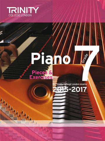 Trinity College London: Piano Pieces + Exercises 2015-2017 - Grade 7